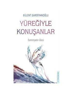 Yüreğiyle Konuşanlar