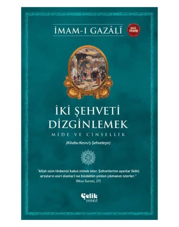 İki Şehveti Dizginlemek - Mide ve Cinsellik