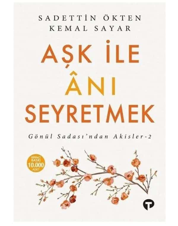 Aşk ile Anı Seyretmek Gönül Sadasından Akisler-2