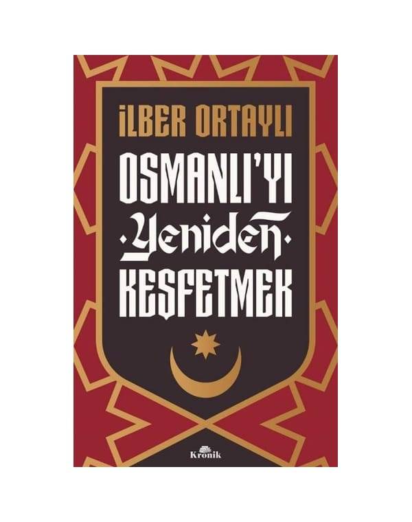 ilber ortayli osmanliyi yeniden kesfetmek