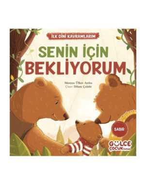 Senin İçin Bekliyorum - İlk Dini Kavramlarım (Sabır)